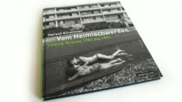 Harald Kirschner: Vom Heimischwerden. Leipzig-Gr?nau 1981 bis 1991. Foto: Ralf Julke